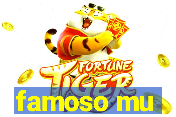 famoso mu